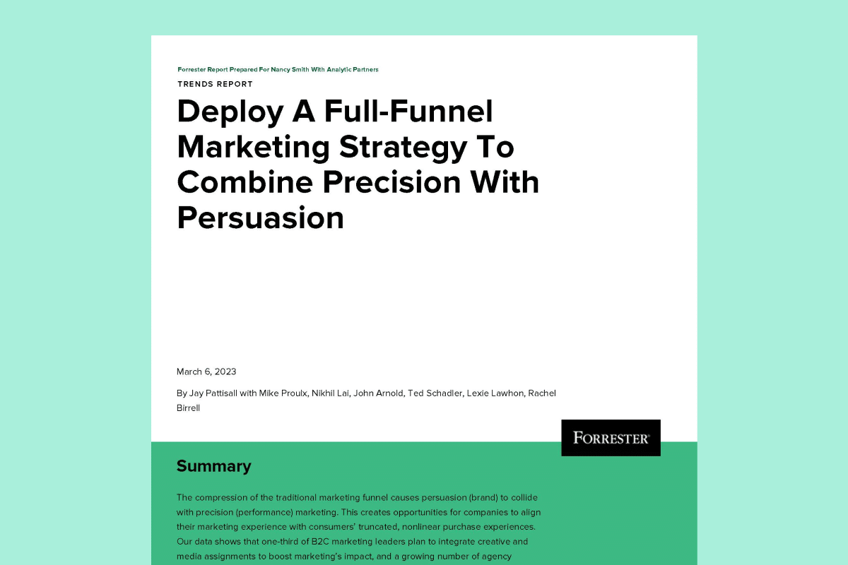 Deploy a full funnel marketing strategy to combine precision with persuasion