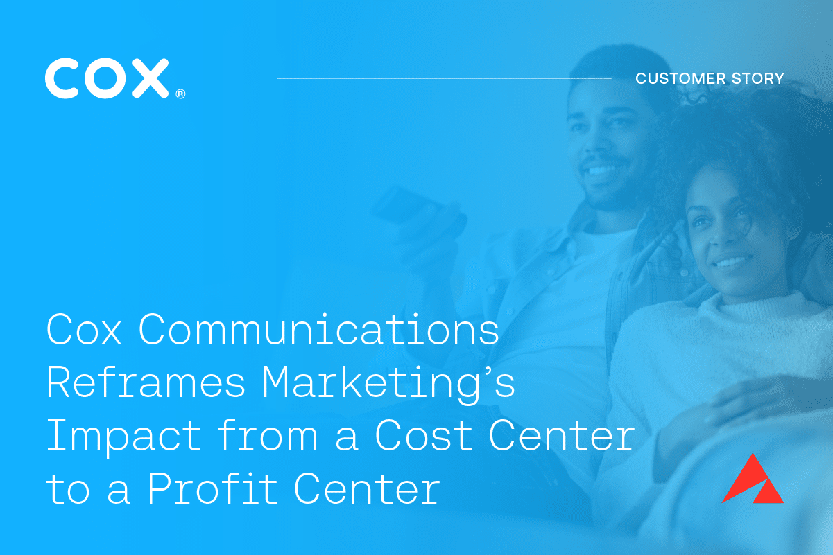 Cox Communications reframes marketing's impact form a cost center to a profit center