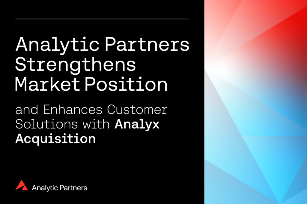 Analytic Partners Strengthens Market Position and Enhances Customer Solutions with Analyx Acquisition