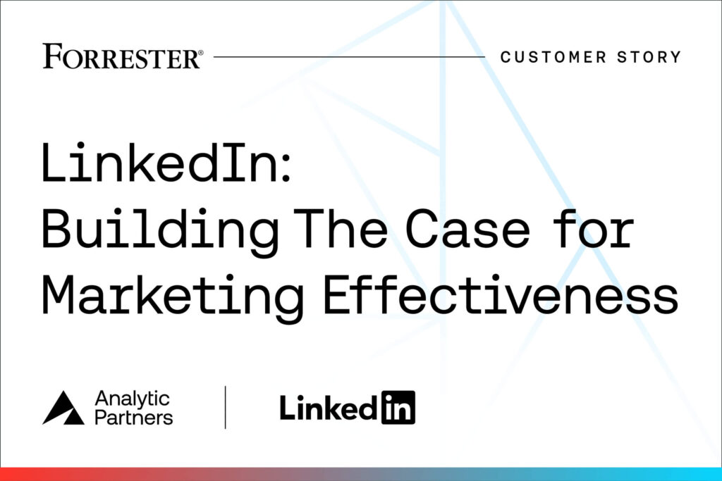 LinkedIn: Building the Case for Marketing Effectiveness